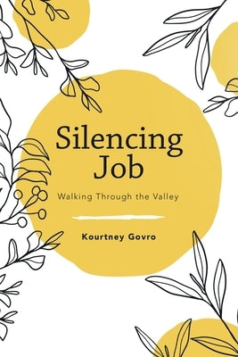 Silencing Job: Walking Through the Valley by Govro, Kourtney