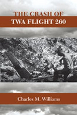 Crash of TWA Flight 260 by Williams, Charles M.