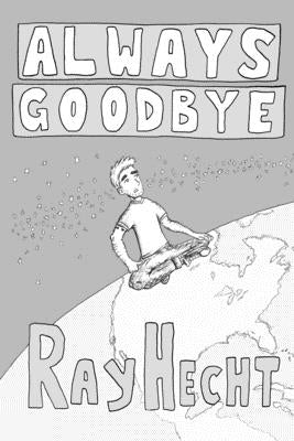 Always Goodbye by Hecht, Ray