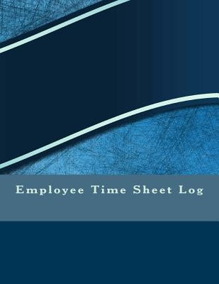 Employee Time Sheet Log by Cole, Elizabeth S. R. M.