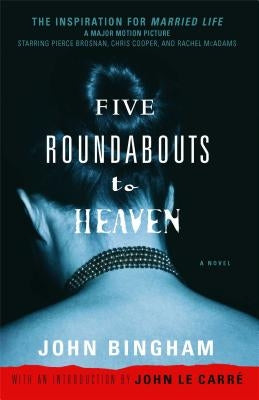 Five Roundabouts to Heaven by Bingham, John