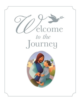 Welcome to the Journey: A Baptism Gift by Hartman, Bob