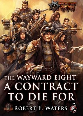 The Wayward Eight: A Contract to Die for by Waters, Robert