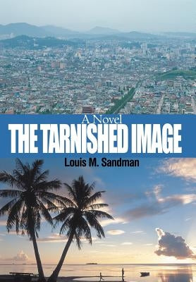 The Tarnished Image by Sandman, Louis M.