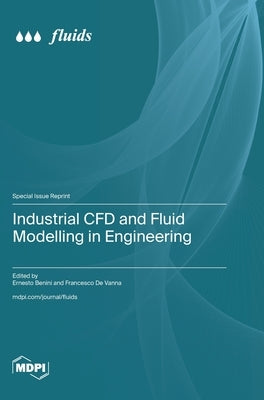 Industrial CFD and Fluid Modelling in Engineering by Benini, Ernesto