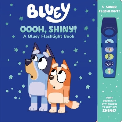 Bluey: Oooh, Shiny! a Bluey Flashlight Book Sound Book [With Battery] by Pi Kids