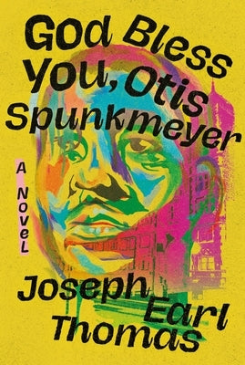 God Bless You, Otis Spunkmeyer by Thomas, Joseph Earl