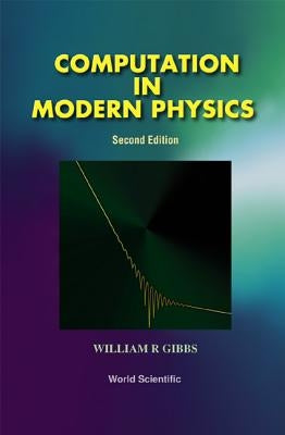 Computation in Modern Physics (Second Edition) by Gibbs, William R.