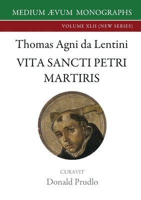 Vita Sancti Petri Martyris by Da Lentini, Thomas Agni