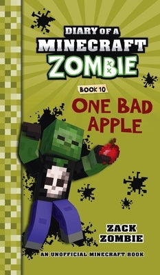 Diary of a Minecraft Zombie Book 10: One Bad Apple by Zombie, Zack