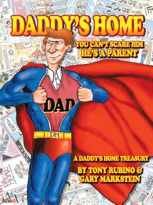 Daddy's Home: You Can't Scare Him He's a Parent by Rubino, Anthony, Jr.