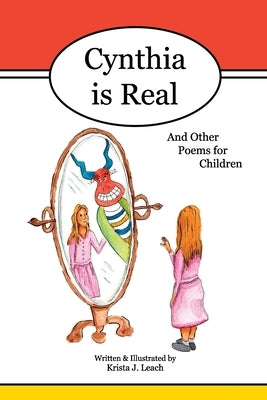 Cynthia is Real: And Other Poems for Children by Leach, Krista J.
