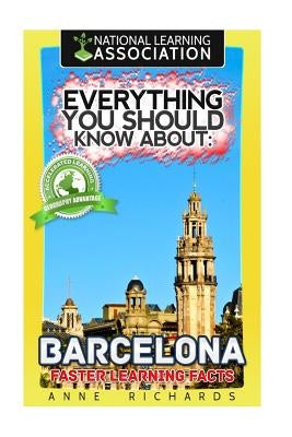 Everything You Should Know About: Barcelona by Richards, Anne