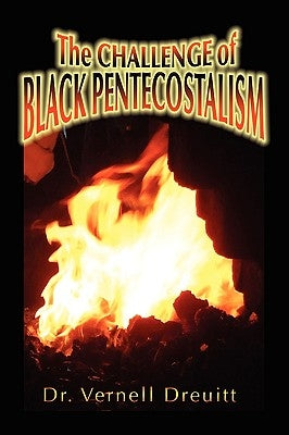 The Challenge of Black Pentecostalism by Dreuitt, Vernell