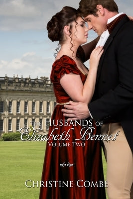 The Husbands of Elizabeth Bennet, Volume Two: A Pride and Prejudice Variation by Combe, Christine