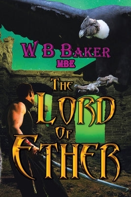 The Lord of Ether by Baker Mbe, W. B.