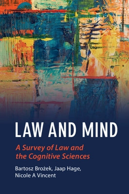 Law and Mind: A Survey of Law and the Cognitive Sciences by Brożek, Bartosz