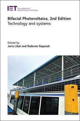 Bifacial Photovoltaics: Technology and Systems by Libal, Joris