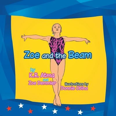 Zoe and the Beam by Demmler, Zoe