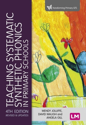 Teaching Systematic Synthetic Phonics in Primary Schools by Jolliffe, Wendy