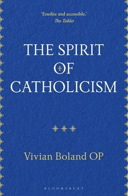 The Spirit of Catholicism by Boland Op, Vivian