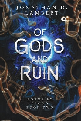 Of Gods and Ruin by Lambert, Jonathan D.