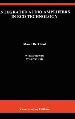 Integrated Audio Amplifiers in Bcd Technology by Berkhout, Marco