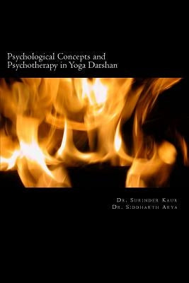 Psychological Concepts and Psychotherapy in Yoga Darshan by Arya, Siddharth