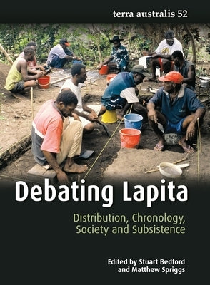 Debating Lapita: Distribution, Chronology, Society and Subsistence by Bedford, Stuart