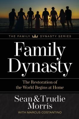 Family Dynasty by Morris, Sean