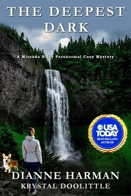 The Deepest Dark: A Miranda Riley Paranormal Cozy Mystery by Doolittle, Krystal