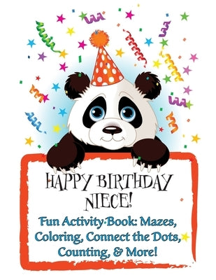 HAPPY BIRTHDAY NIECE! (Personalized Birthday Books for Girls!): Fun Activity Book: Mazes, Coloring, Connect the Dots, Counting, & More! by Publishing, Florabella