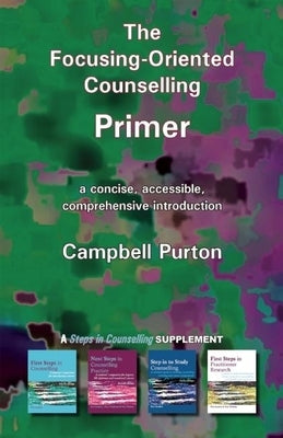The Focusing-Oriented Counselling Primer by Purton, Campbell