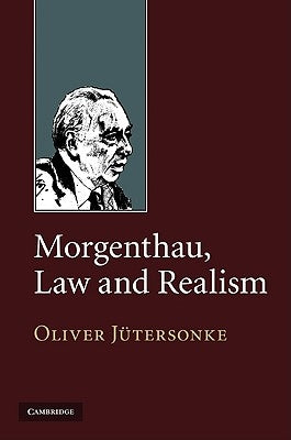 Morgenthau, Law and Realism by Jütersonke, Oliver