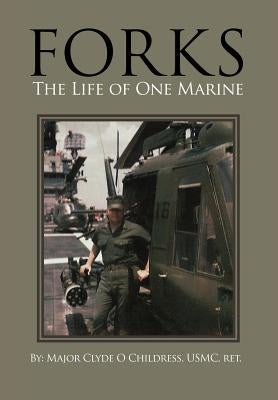 Forks: The Life of One Marine by Childress, Clyde O.