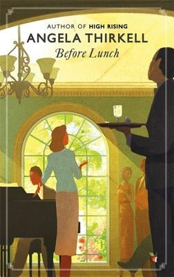 Before Lunch by Thirkell, Angela