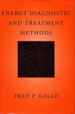 Energy Diagnostic and Treatment Methods by Gallo, Fred P.