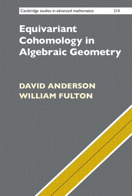 Equivariant Cohomology in Algebraic Geometry by Anderson, David