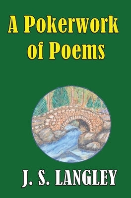 A Pokerwork of Poems: Omnibus Edition by Langley, John S.