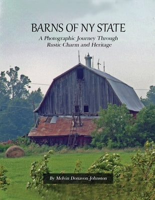 BARNS of NY State by Johnston, Melvin D.