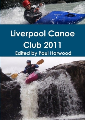 Liverpool Canoe Club 2011 (Black & White) by Liverpool Canoe Club