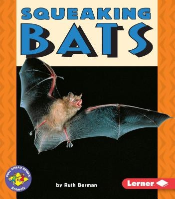 Squeaking Bats by Berman, Ruth
