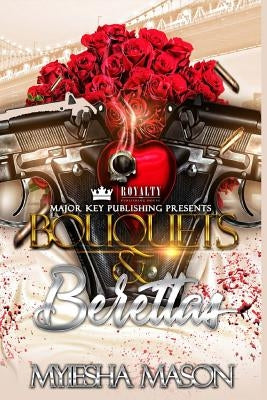 Bouquets & Berettas by Mason, Myiesha