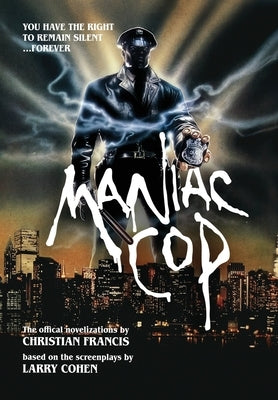 Maniac Cop: The Official Novelization Collection by Francis, Christian