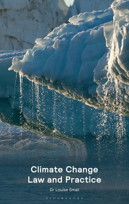 Climate Change Law and Practice by Smail, Louise