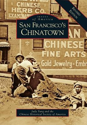 San Francisco's Chinatown: A Revised Edition by Yung, Judy