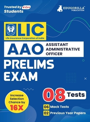 LIC AAO Assistant Administrative Officer Prelims Exam 2023 (English Edition) - 6 Full Length Mock Tests and 2 Previous Year Papers with Free Access to by Edugorilla Prep Experts