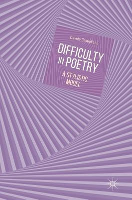 Difficulty in Poetry: A Stylistic Model by Castiglione, Davide