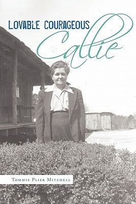 Lovable Courageous Callie by Mitchell, Tommie Plier