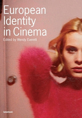 European Identity in Cinema by Everett, Wendy